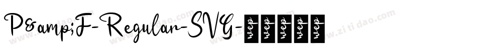 P&F-Regular-SVG字体转换