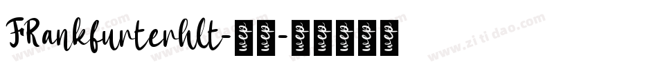 FRankfurterhlt-普通字体转换