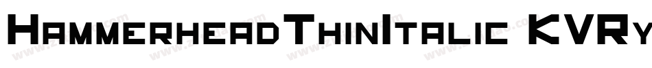 HammerheadThinItalic-KVRy字体转换