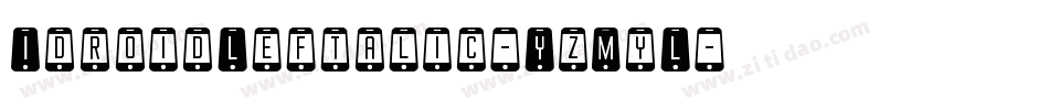 IdroidLeftalic-YzMyL字体转换