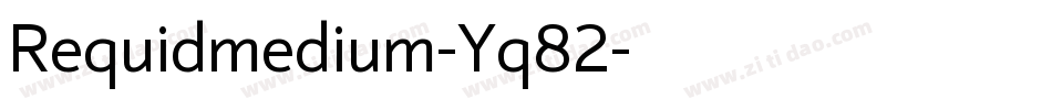 Requidmedium-Yq82字体转换