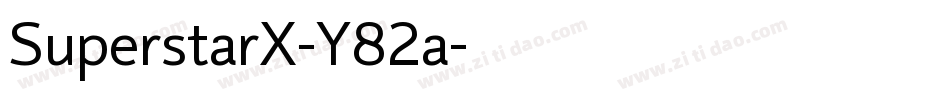 SuperstarX-Y82a字体转换