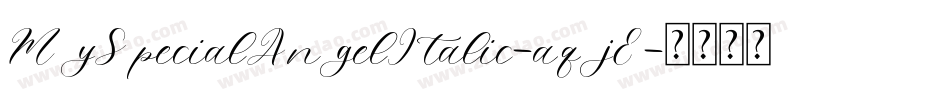 MySpecialAngelItalic-aqjE字体转换
