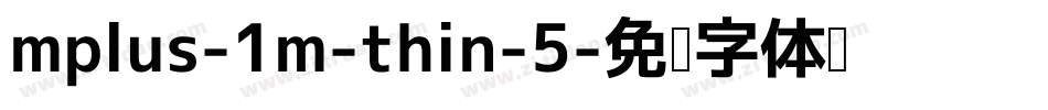 mplus-1m-thin-5字体转换