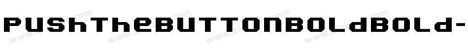 PushTheButtonBoldBold-lgZ7X字体转换