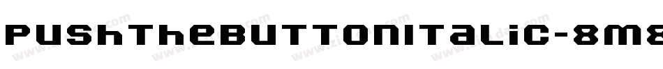 PushTheButtonItalic-8M8dD字体转换