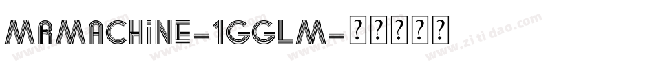 MrMachine-1GGlM字体转换
