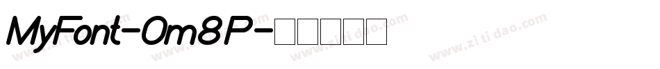 MyFont-Om8P字体转换