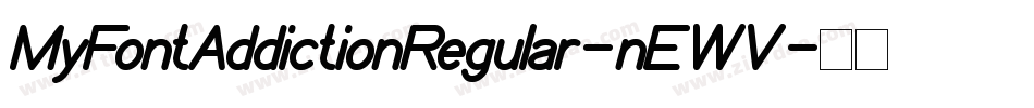 MyFontAddictionRegular-nEWV字体转换