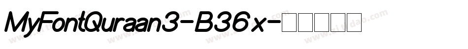 MyFontQuraan3-B36x字体转换