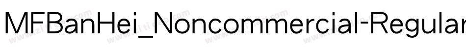 MFBanHei_Noncommercial-Regular字体转换