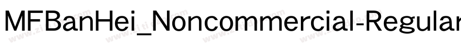 MFBanHei_Noncommercial-Regular字体转换