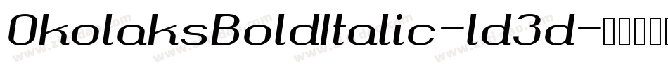OkolaksBoldItalic-ld3d字体转换