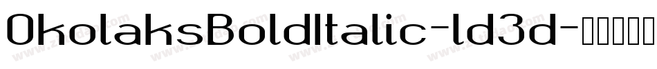 OkolaksBoldItalic-ld3d字体转换