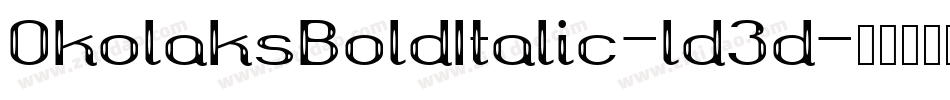OkolaksBoldItalic-ld3d字体转换