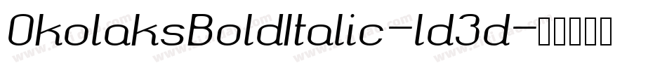 OkolaksBoldItalic-ld3d字体转换