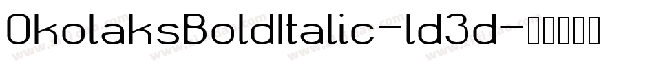 OkolaksBoldItalic-ld3d字体转换