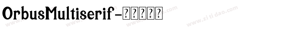 OrbusMultiserif字体转换
