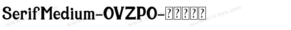 SerifMedium-OVZPO字体转换