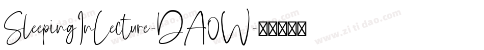 SleepingInLecture-DA0W字体转换 SleepingInLecture-DA0W字体转换