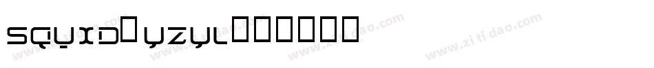 Squid-YzYL字体转换