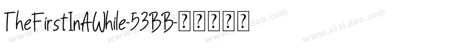 TheFirstInAWhile-53BB字体转换