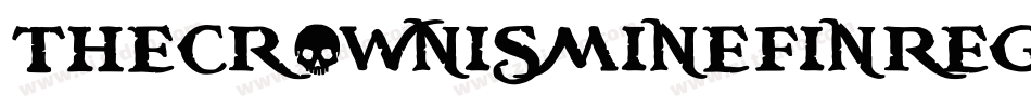 TheCrownIsMineFinRegular-L68W字体转换 TheCrownIsMineFinRegular-L68W字体转换