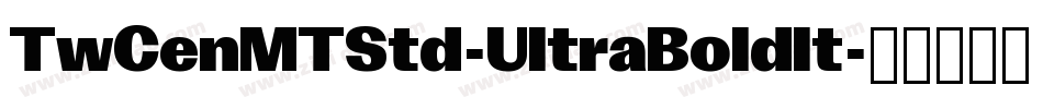 TwCenMTStd-UltraBoldIt字体转换