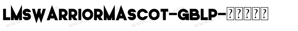LmsWarriorMascot-gBLP字体转换