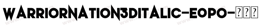 WarriorNation3DItalic-e0PO字体转换