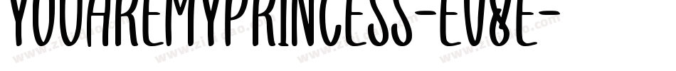 YouAreMyPrincess-eV8e字体转换