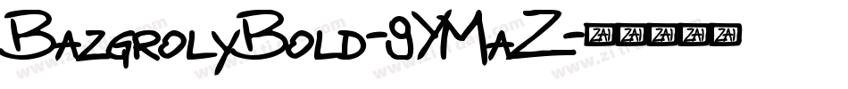 BazgrolyBold-9YMaZ字体转换