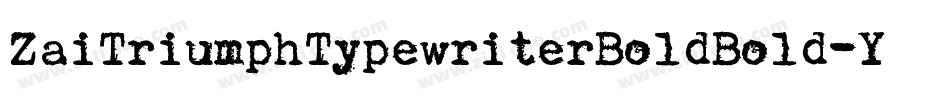 ZaiTriumphTypewriterBoldBold-Yzqdy字体转换