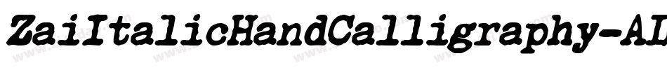 ZaiItalicHandCalligraphy-ALRX2字体转换 ZaiItalicHandCalligraphy-ALRX2字体转换