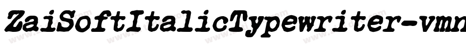ZaiSoftItalicTypewriter-vmnLy字体转换
