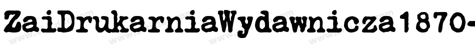 ZaiDrukarniaWydawnicza1870-9YM2Z字体转换