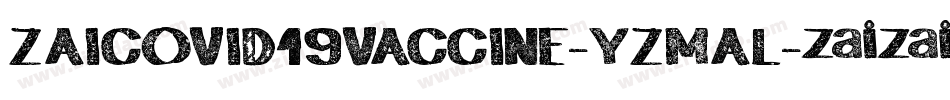 ZaiCovid19Vaccine-YzMAL字体转换