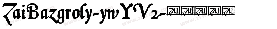ZaiBazgroly-ywYV2字体转换