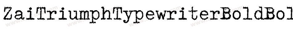ZaiTriumphTypewriterBoldBold-Yzqdy字体转换