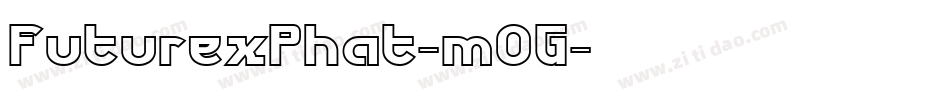 FuturexPhat-mOG字体转换