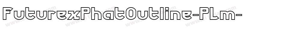 FuturexPhatOutline-PLm字体转换