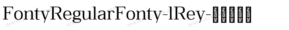 FontyRegularFonty-lRey字体转换
