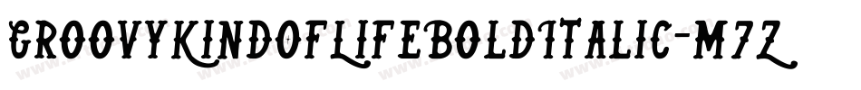 GroovyKindOfLifeBoldItalic-m7Zv字体转换