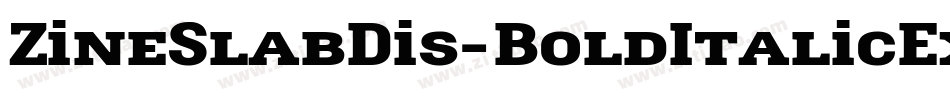 ZineSlabDis-BoldItalicExp字体转换