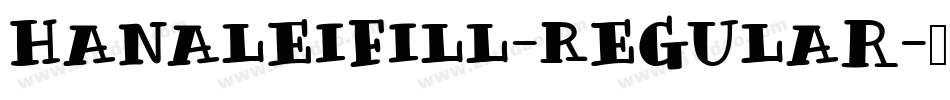 HanaleiFill-Regular字体转换