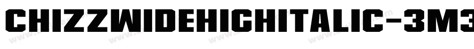 ChizzWideHighItalic-3m3字体转换