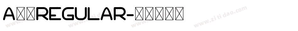 A南通Regular字体转换