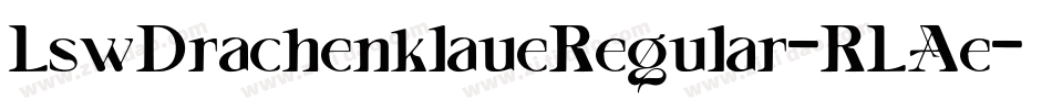 LswDrachenklaueRegular-RLAe字体转换