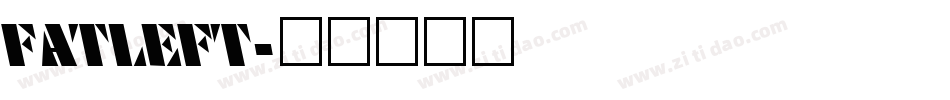 FATLEFT字体转换