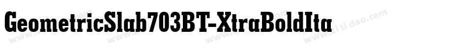 GeometricSlab703BT-XtraBoldItal字体转换